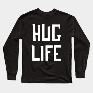 Hug Life Long Sleeve T-Shirt